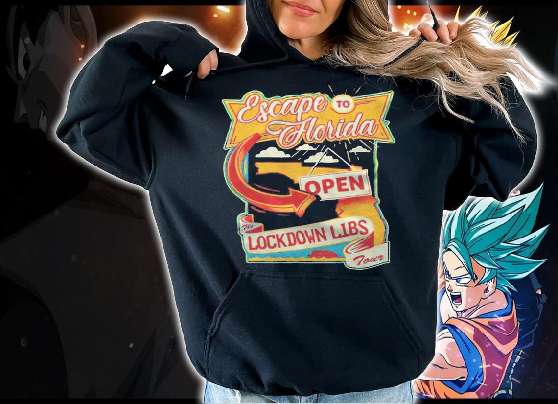 Escape to Florida open the lockdown libs tour T-shirt t-shirt hoodie