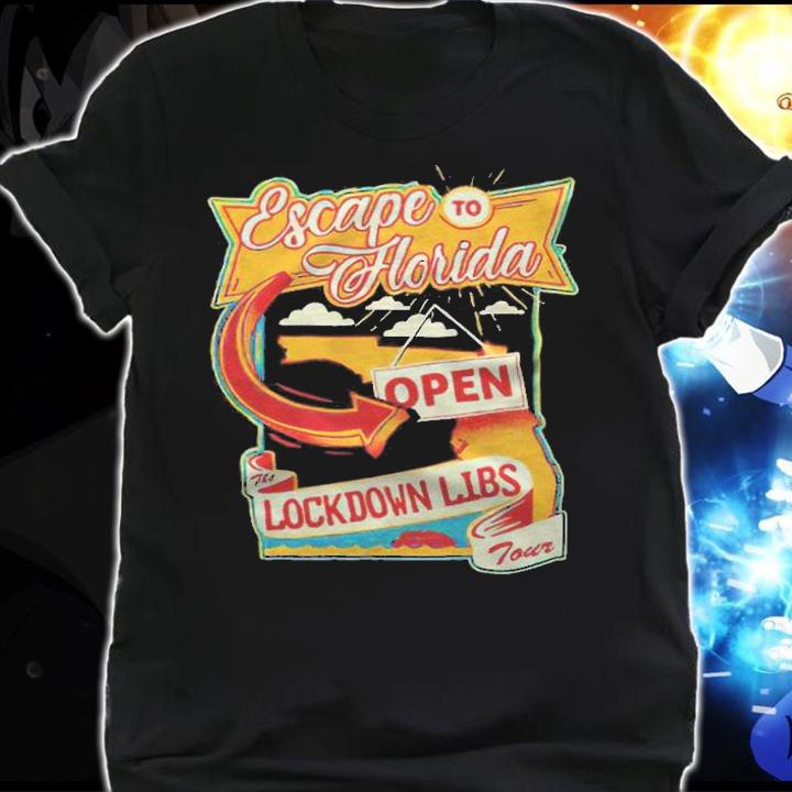 Escape to Florida open the lockdown libs tour T-shirt t-shirt shirt