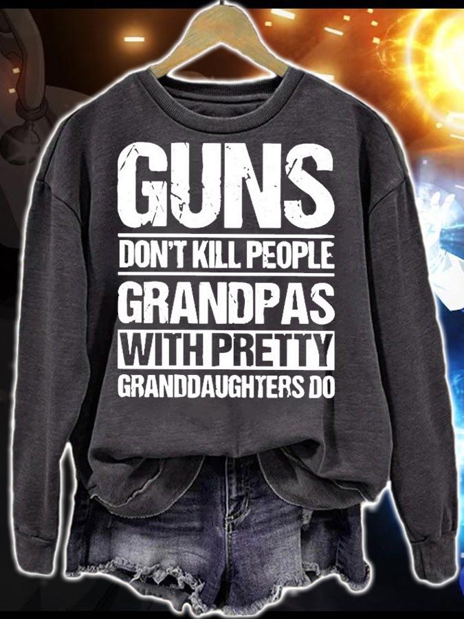 Guns Dont Kill People Papas With Pretty Granddaughter Do T-Shirt t-shirt sweatshirt