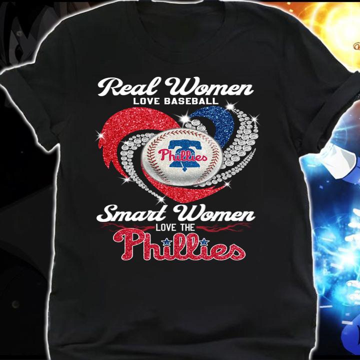 Philadelphia Phillies Real Women Love Baseball Smart Women Love The Phillies t-shirt shirt