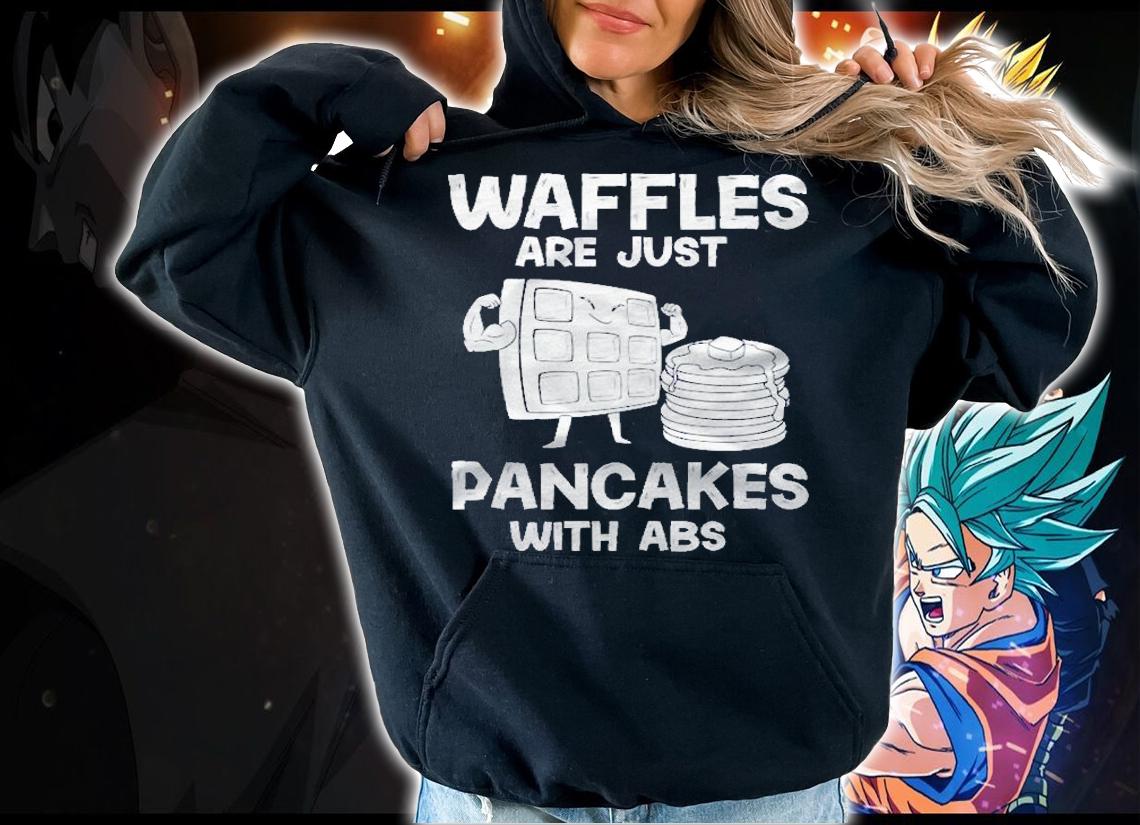 Waffles Are Just Pancakes With Abs Gift Shirt t-shirt hoodie