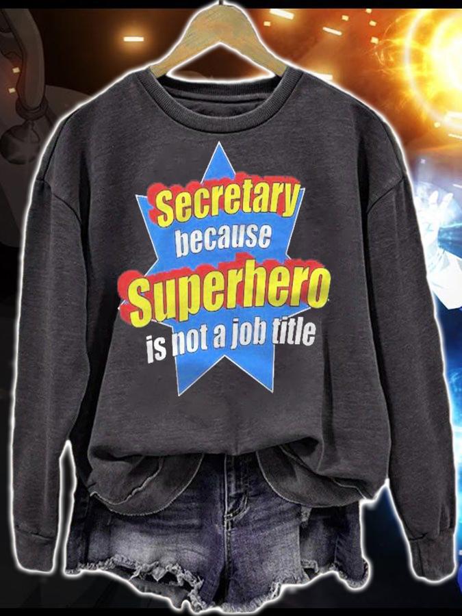 Womens Funny Secretary Because Superhero Isnt A Job Title Gift Shirt t-shirt sweatshirt