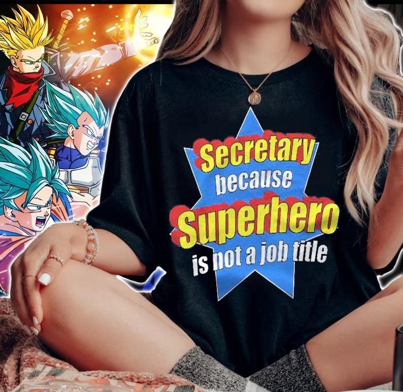 Womens Funny Secretary Because Superhero Isnt A Job Title Gift Shirt t-shirt woman shirt