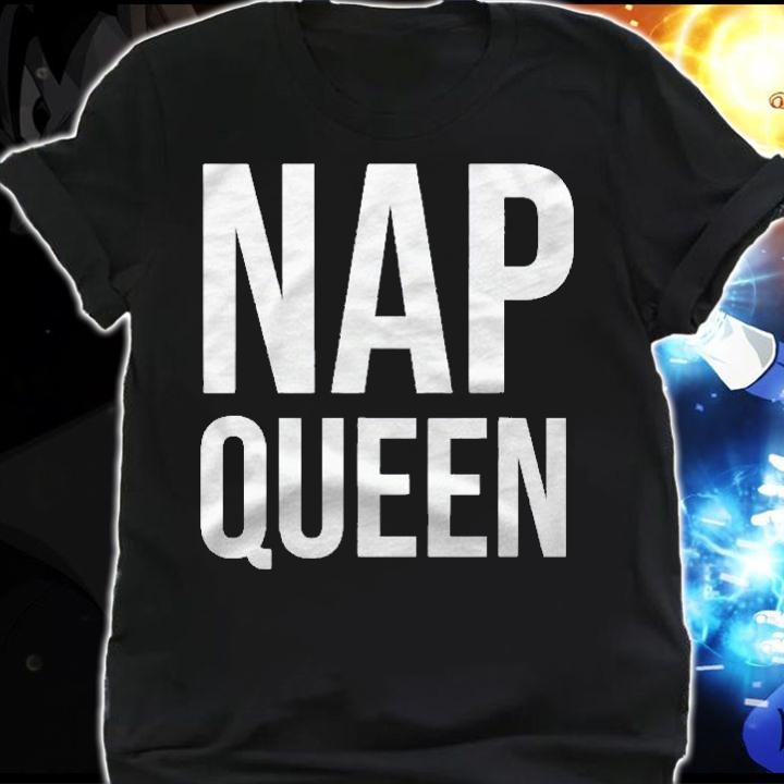 Funny Gift Nap Queen Sleeping Lover Shirt t-shirt shirt