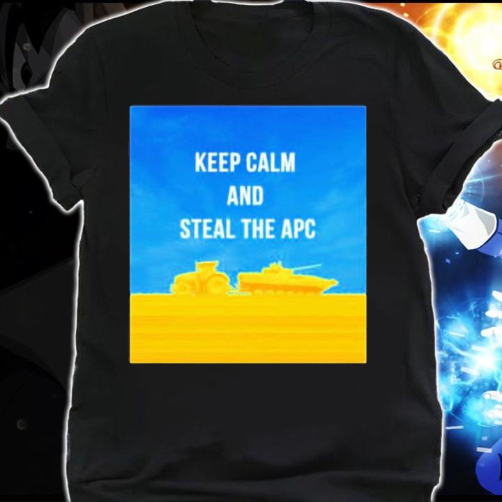 Ukraine Ukrainian Farmers Keep Calm And Steal The APC Shirt t-shirt shirt
