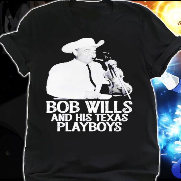 Bob Wills And His Texas Playboys t-shirt shirt