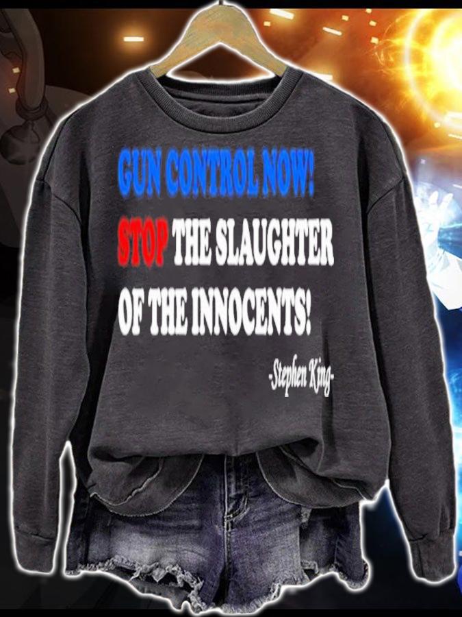 Gun Control Now Stop The Slaughter Of The Innocents Mr. Stephen King Shirt sweatshirt