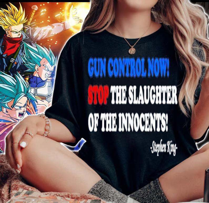Gun Control Now Stop The Slaughter Of The Innocents Mr. Stephen King Shirt woman shirt