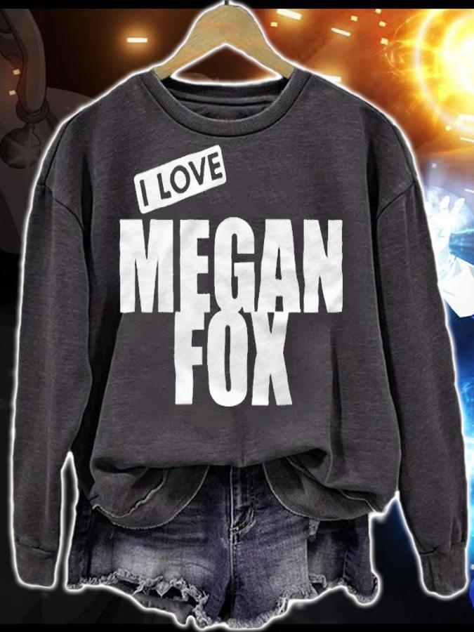 I love Megan Fox T-shirt sweatshirt