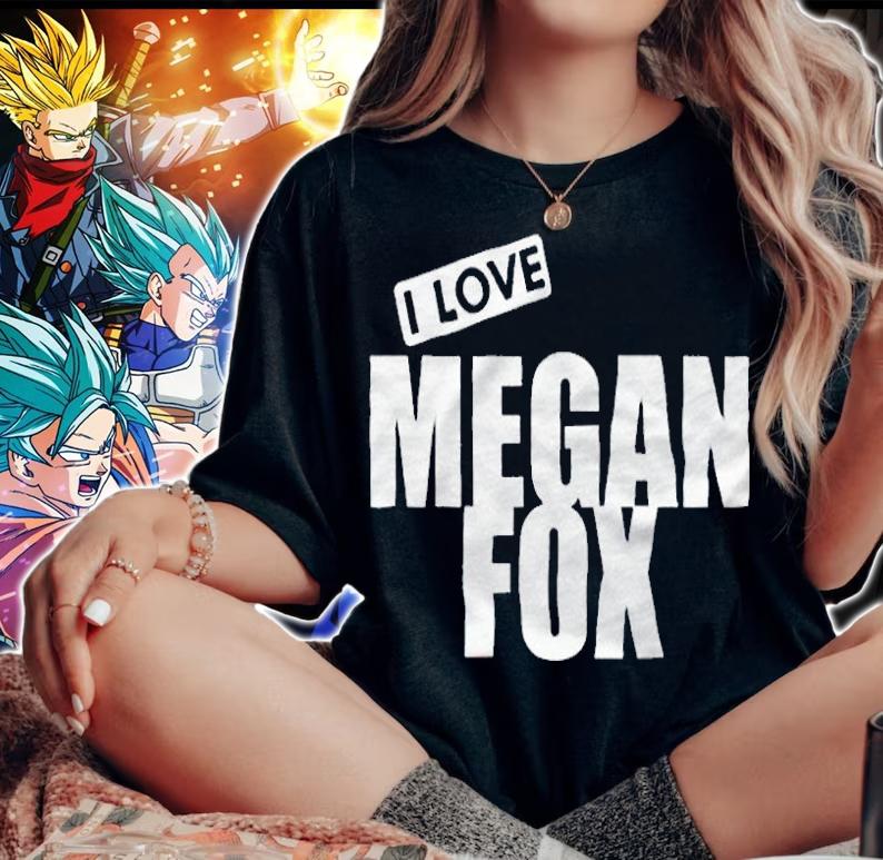 I love Megan Fox T-shirt woman shirt