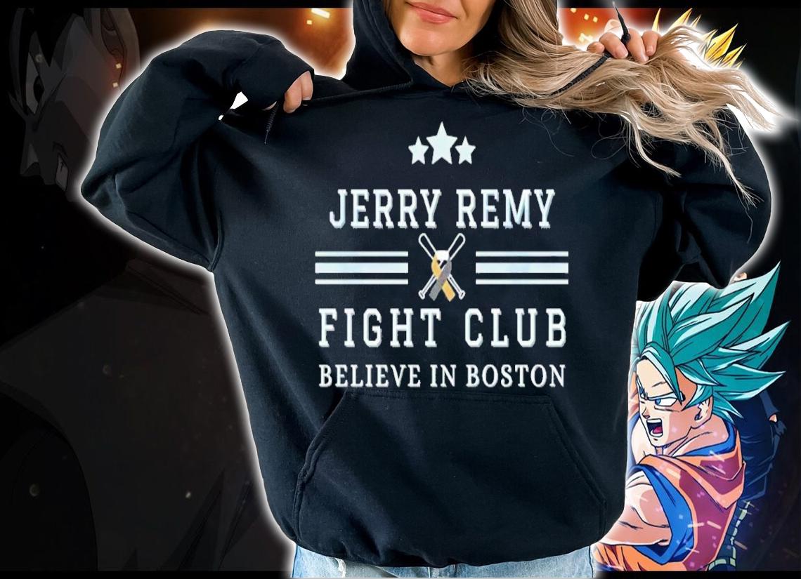 Jerry Remy Fight Club Believe In Boston Baseball Shirt hoodie