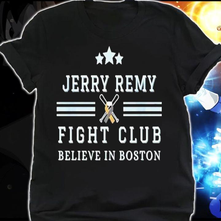 Jerry Remy Fight Club Believe In Boston Baseball Shirt shirt