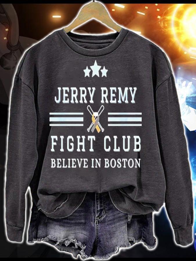 Jerry Remy Fight Club Believe In Boston Baseball Shirt sweatshirt