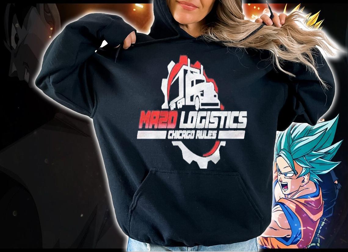 Ma2d Logistics Chicago Rules T-shirt hoodie