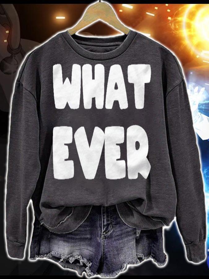 Womens Shirt That Says Whatever Shirt sweatshirt