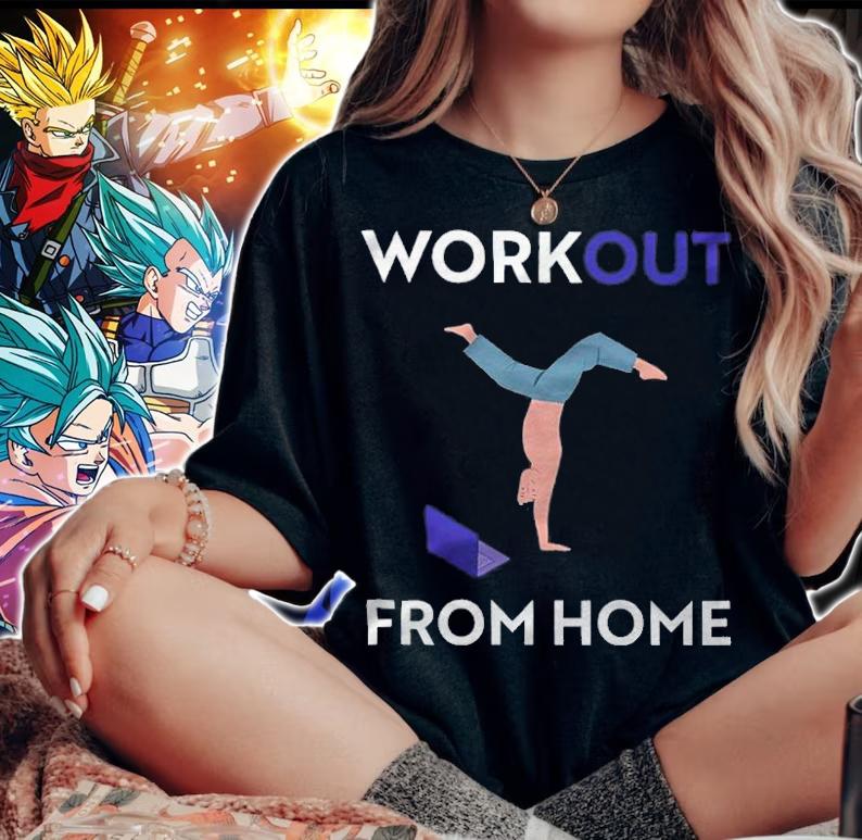 Workout from home shirt woman shirt