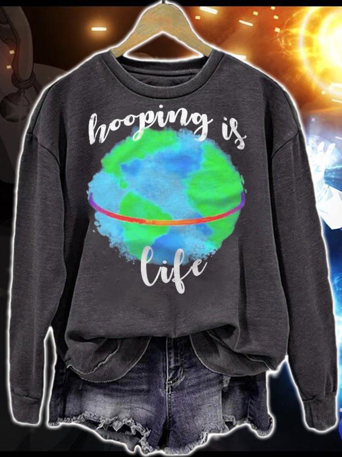 Hula Hoop Earth Hooping Is Life Shirt sweatshirt