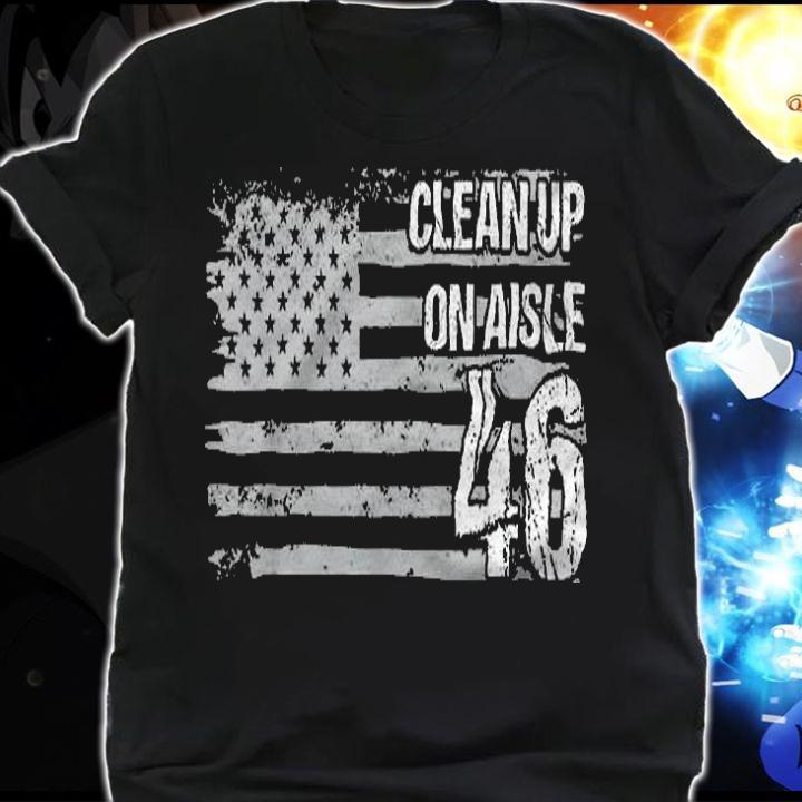 Clean Up On Aisle 46 Impeach Anti Biden American Flag t-shirt shirt