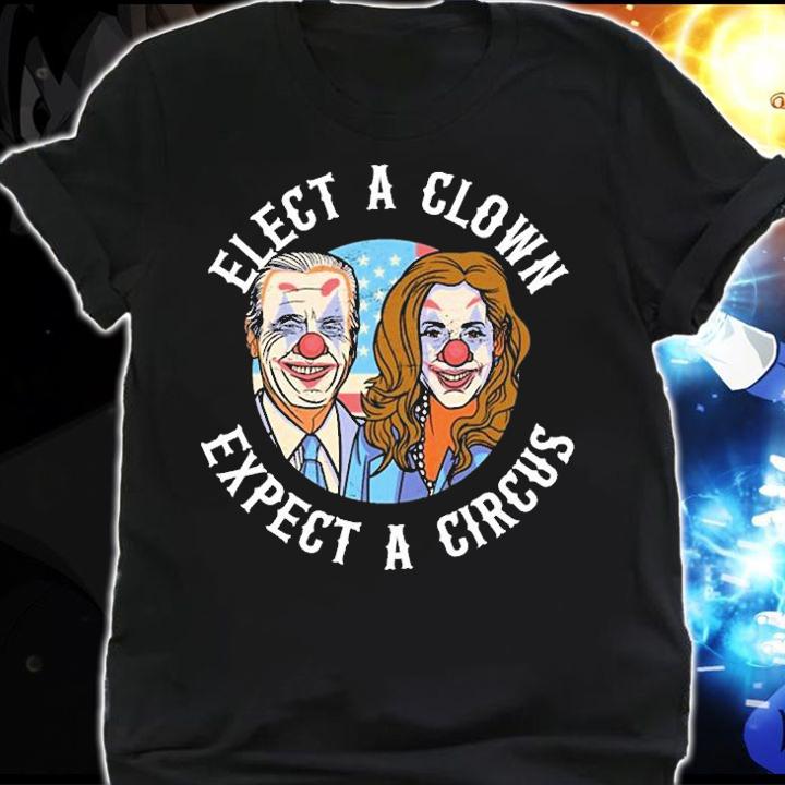Elect A Clown Expect A Circus Biden Harris Funny t-shirt shirt