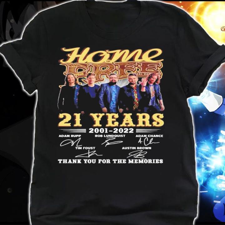 Home Free Band 21 Years 2001 2022 Signatures Thank You For The Memories t-shirt shirt