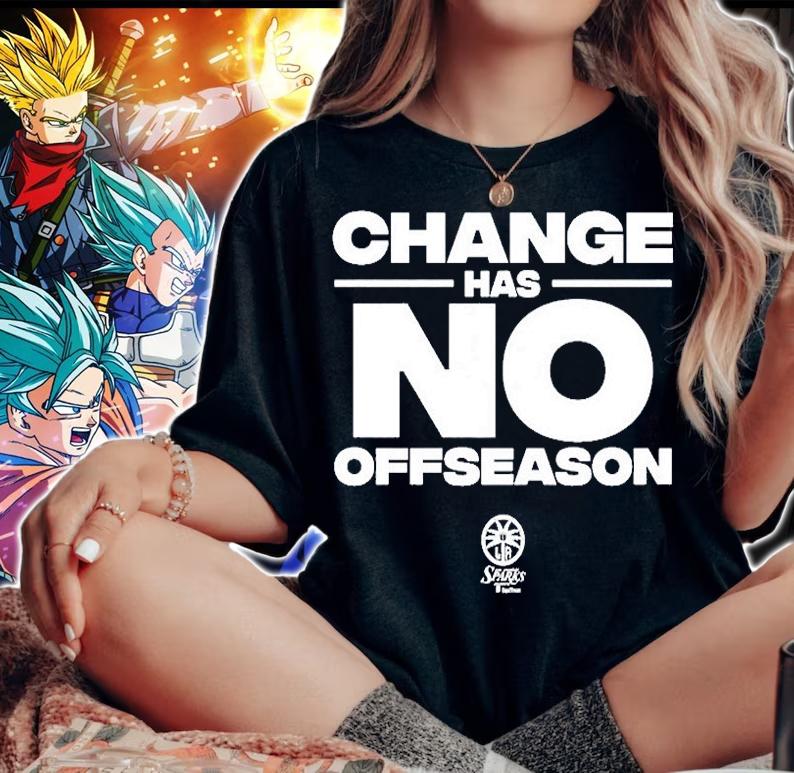 Change Has No Offseason T-Shirt woman shirt