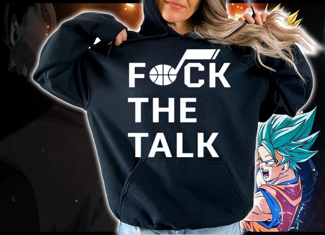Fuck The Talk Jazz Uniform Tracker Shirt hoodie