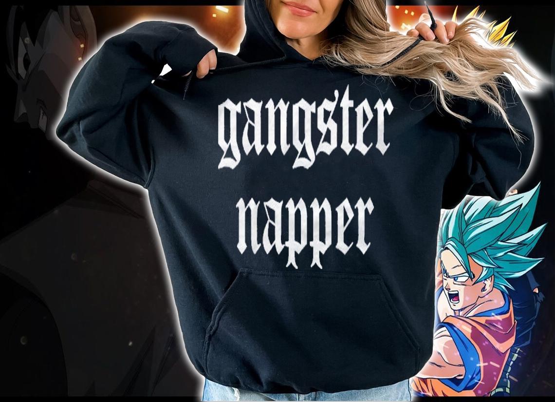 Gangster Napper Funny Hip Hop Rap Nap Gangsta Napper Gift Shirt hoodie