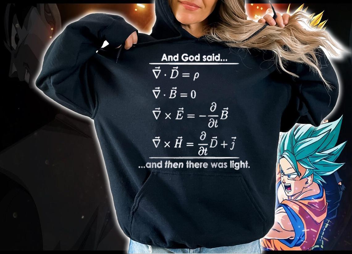 God Said Then There Was Light Science Religious Funny Shirt hoodie