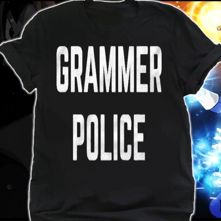Grammer Police Gift Funny shirt shirt