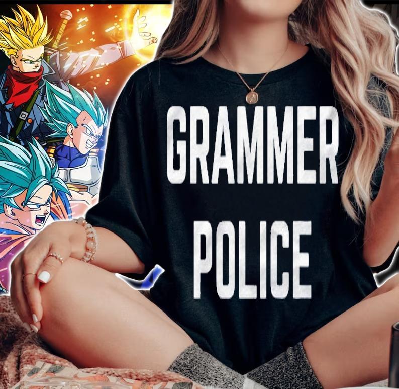 Grammer Police Gift Funny shirt woman shirt