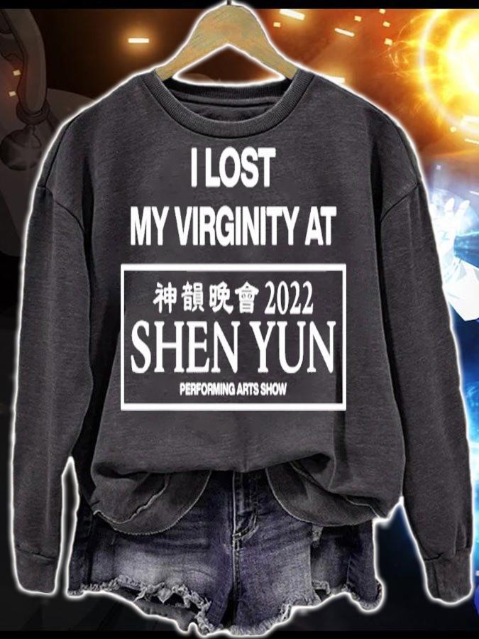 I Lost My Virginity At Shen Yun 2022 Shirt sweatshirt