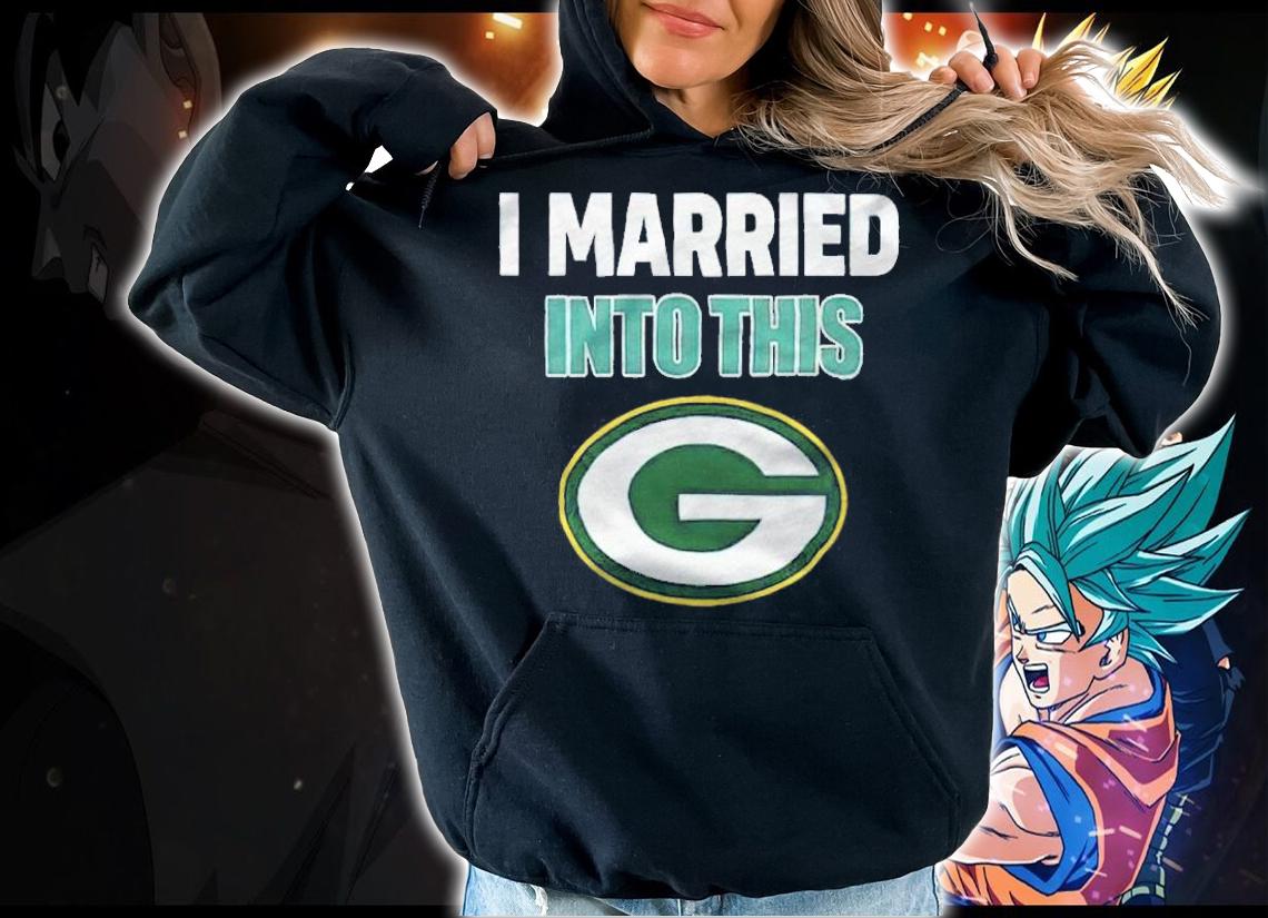 I married into this Green Bay Packers logo T-shirt hoodie