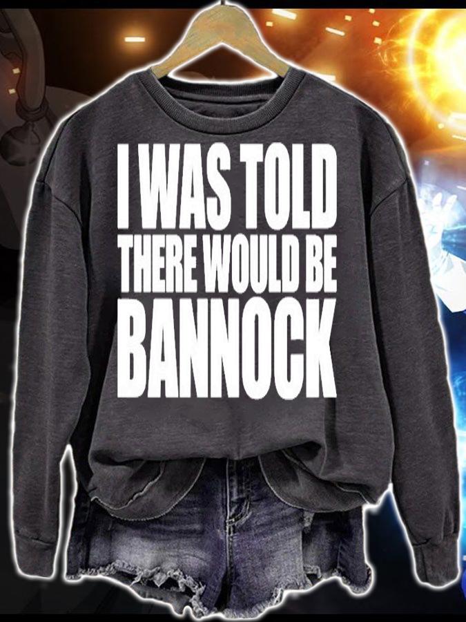 I Was Told There Would Be Bannock T-Shirt sweatshirt