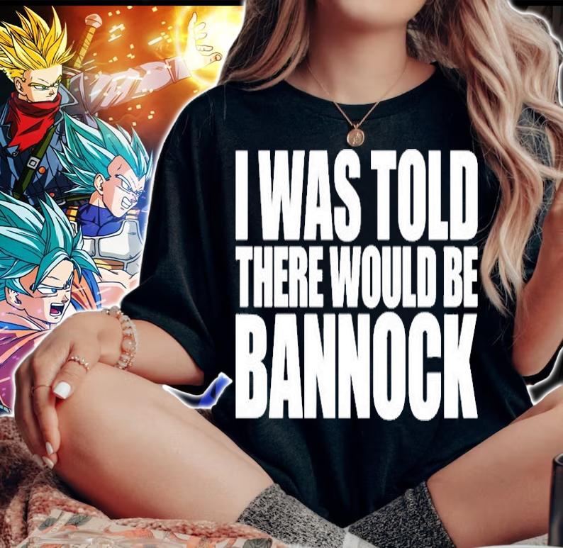 I Was Told There Would Be Bannock T-Shirt woman shirt