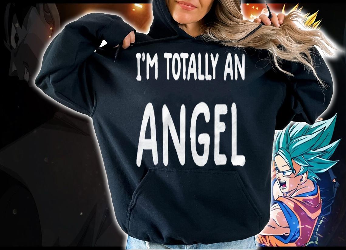 Im Totally An Angel Novelty Funny Halloween Christmas Shirt hoodie