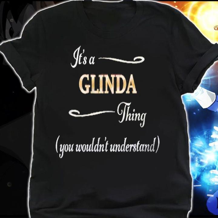 Its A Glinda Thing You Wouldnt Understand Name Gift Shirt shirt