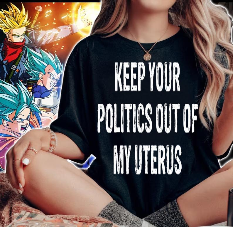 Keep Your Politics Out Of My Uterus T-Shirt woman shirt