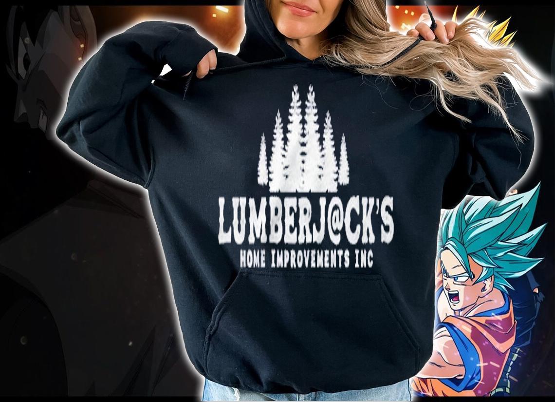 Lumberjacks Double Black Home Improvements Inc Shirt hoodie