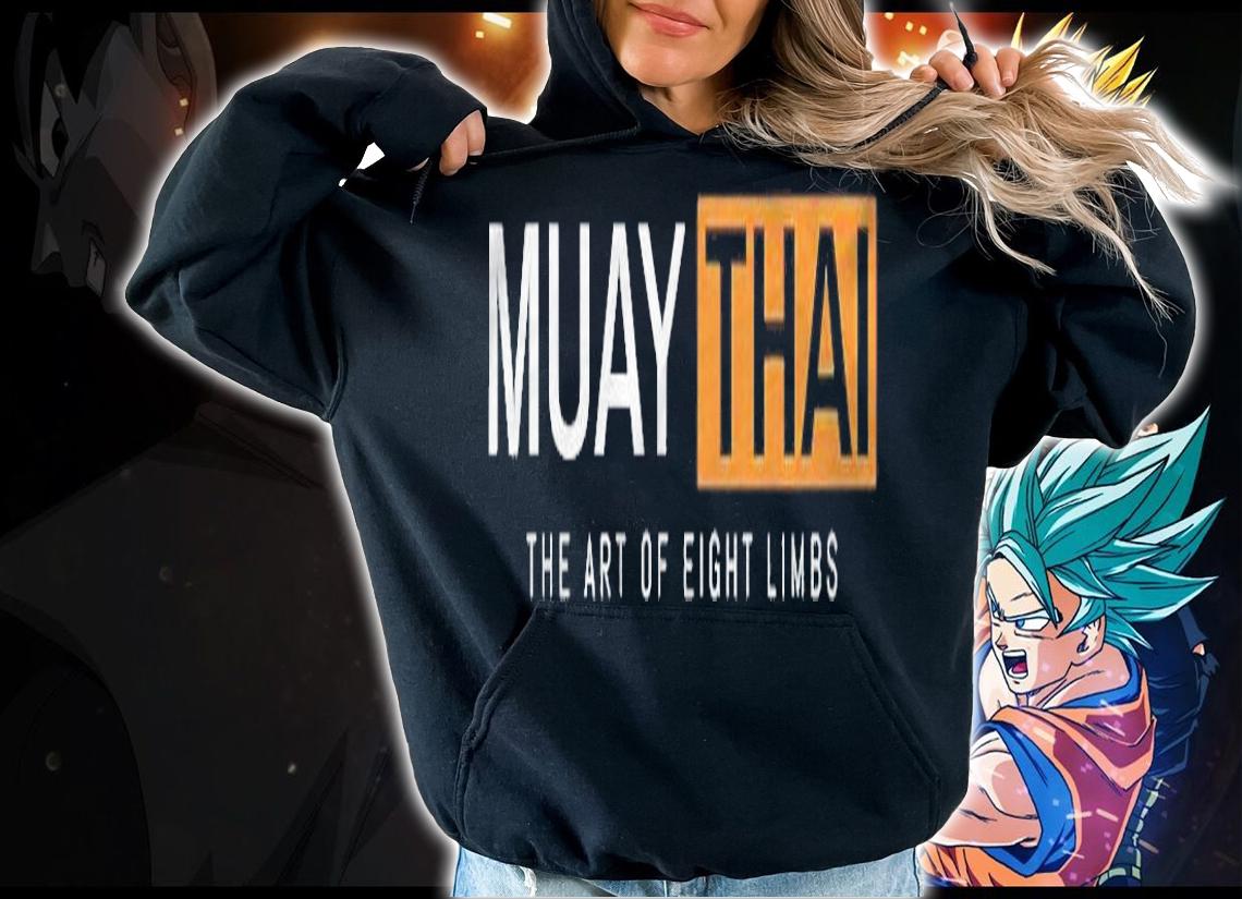 Muay Thai Art Of 8 Limbs Hub Design Parody Joke Mma Shirt hoodie