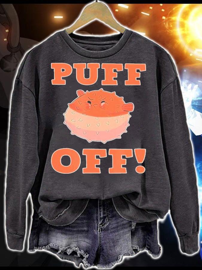 Puff Off Blowfish Balloon Fish Puffer Fish Shirt sweatshirt