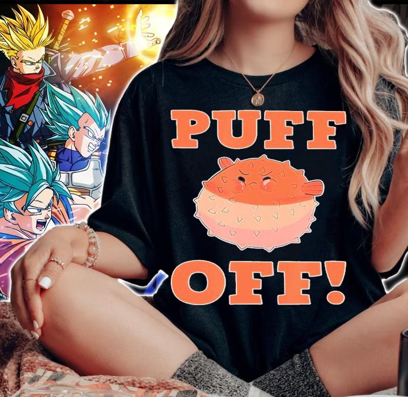 Puff Off Blowfish Balloon Fish Puffer Fish Shirt woman shirt