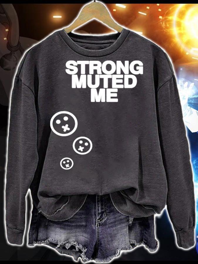 Shibnobi Strong Muted Me Shirt sweatshirt