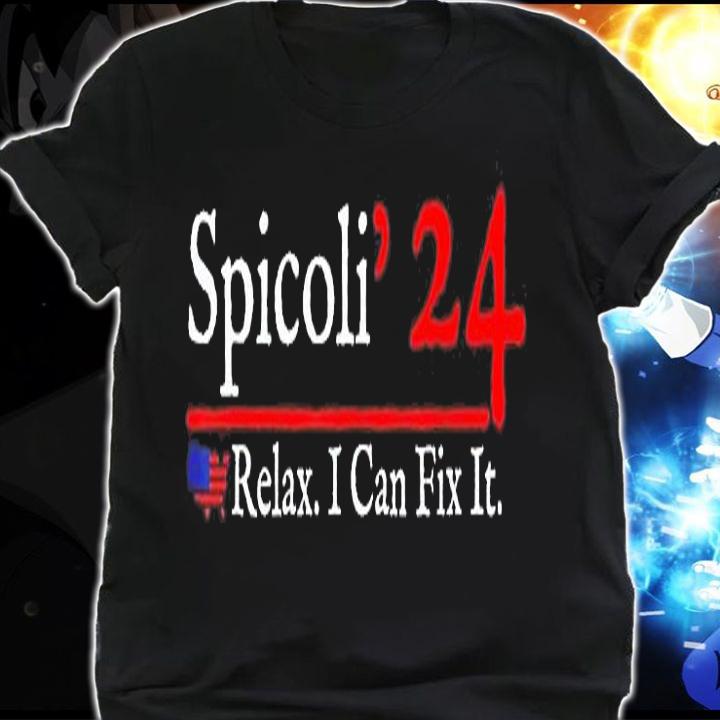 Spicoli 2024 Relax I Can Fix It T-Shirt shirt