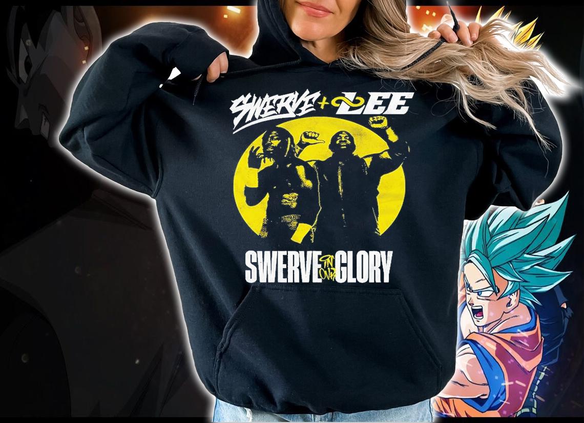 Swerve Strickland And Keith Lee Swerve In Our Glory t-shirt hoodie