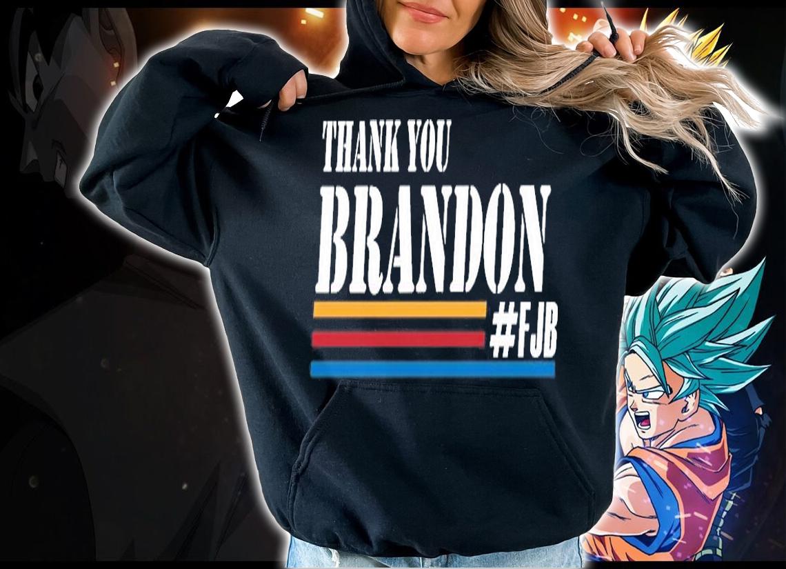 Thank You Brandon-Thank You Brandon FJB Fuck Biden T-Shirt hoodie