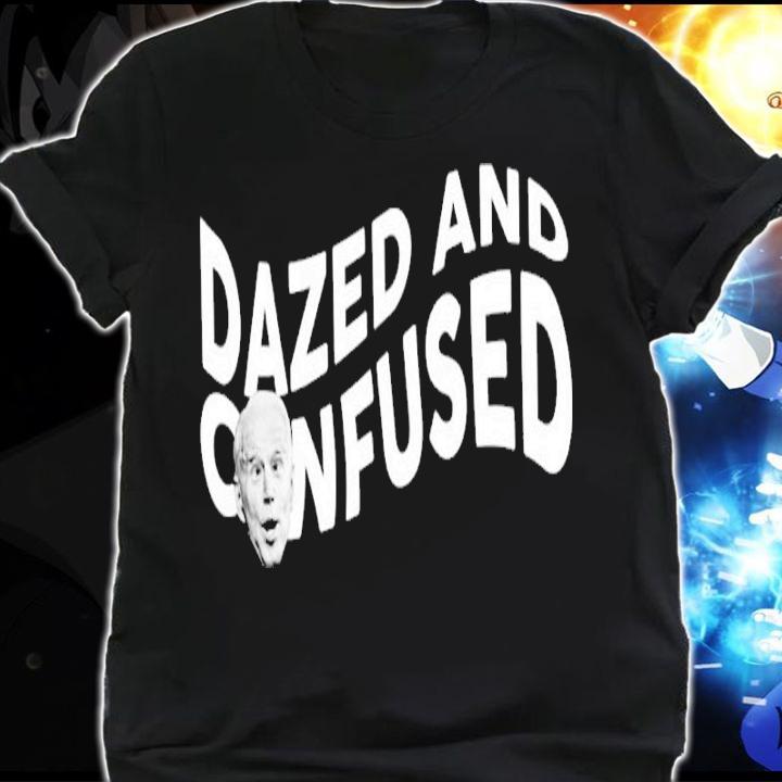 Top Joe Biden Dazed And Confused Shirt shirt