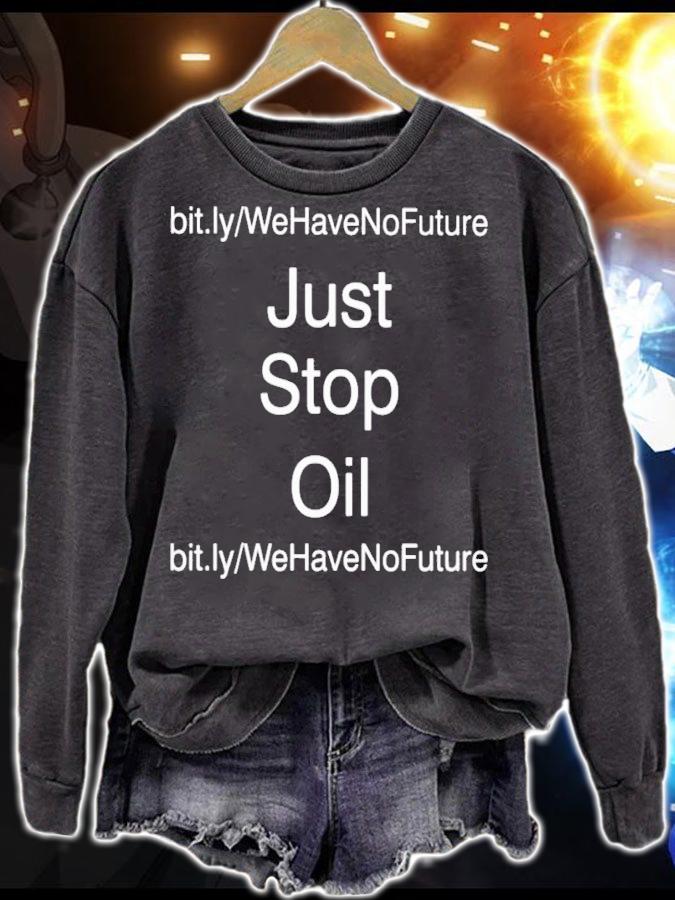 We Have No Future Just Stop Oil Shirt sweatshirt