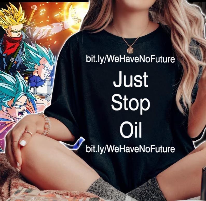 We Have No Future Just Stop Oil Shirt woman shirt