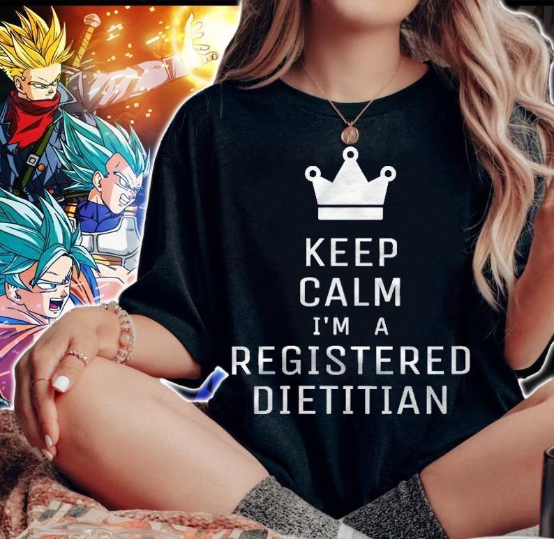 Womens Keep Calm Im A Registered Dietician Dietitian Slogan Saying T-shirt woman shirt