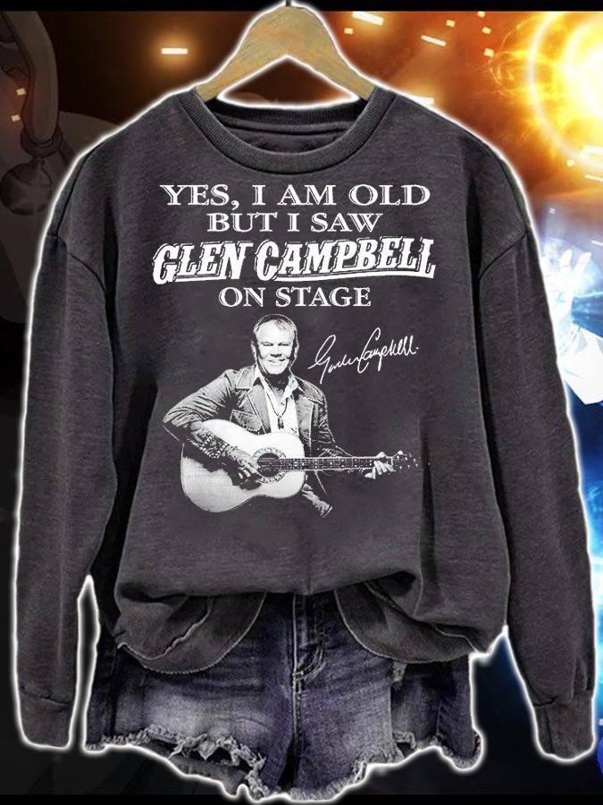 Yes I Am Old But I Saw Glen Campbell On State Signatures t-shirt sweatshirt